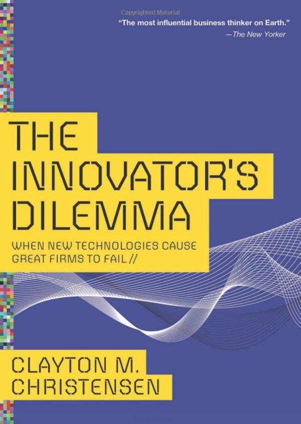 The Innovator's Dilemma