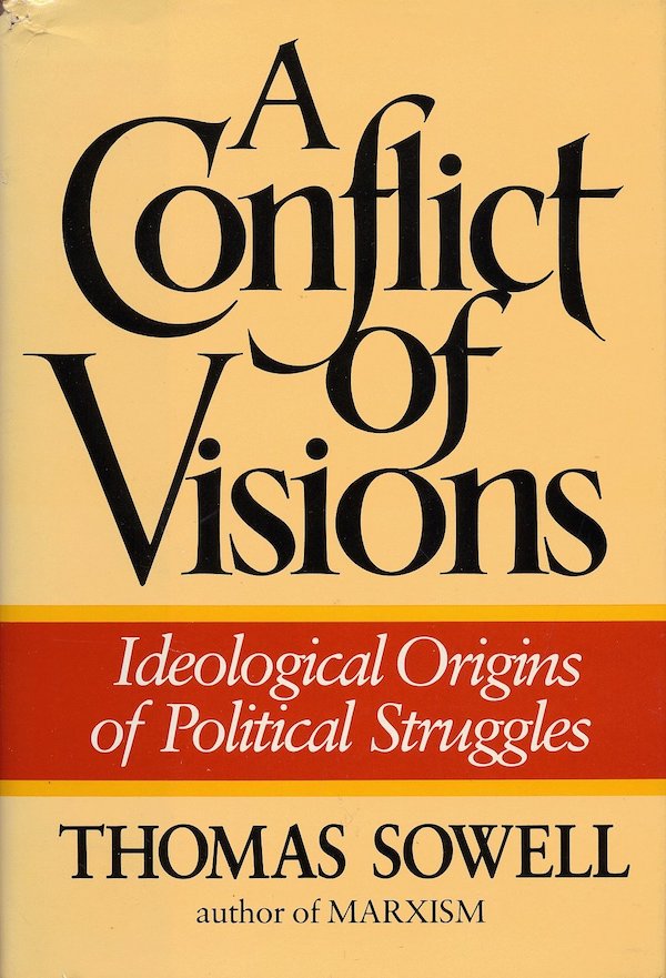 A Conflict of Visions by Thomas Sowell — Summary, Notes, and Takeaways ...